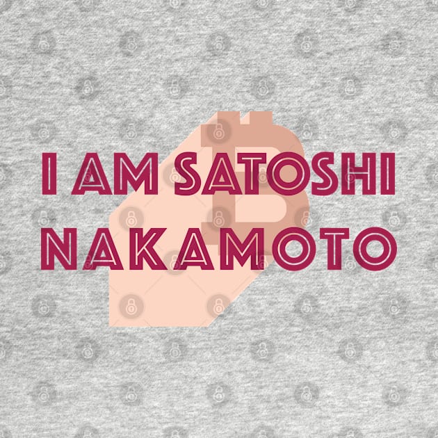 I Am Satoshi Nakamoto by CoinRiot